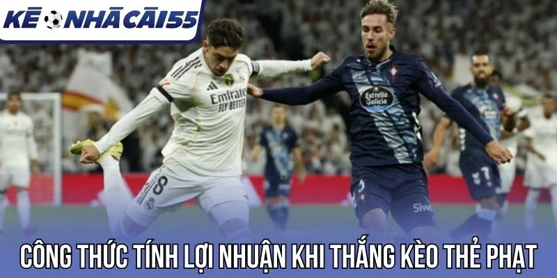 Công thức tính lợi nhuận khi thắng kèo thẻ phạt