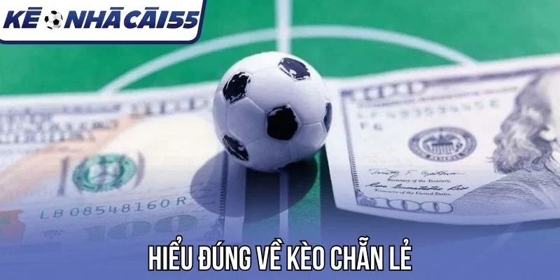 Hiểu đúng về kèo chẵn lẻ