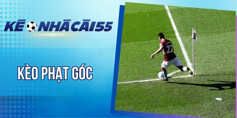 Cẩm nang soi kèo cược phạt góc hiệu quả
