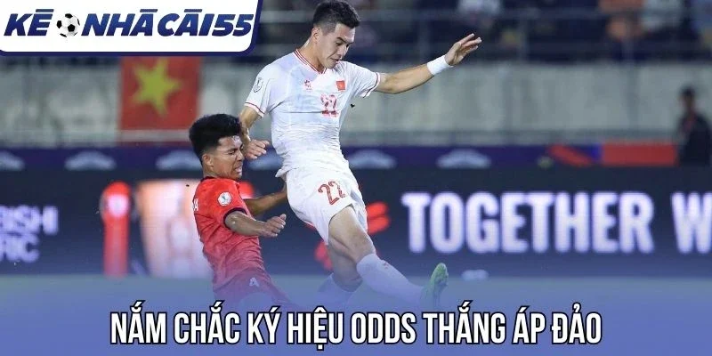 Nắm chắc ký hiệu odds thắng áp đảo