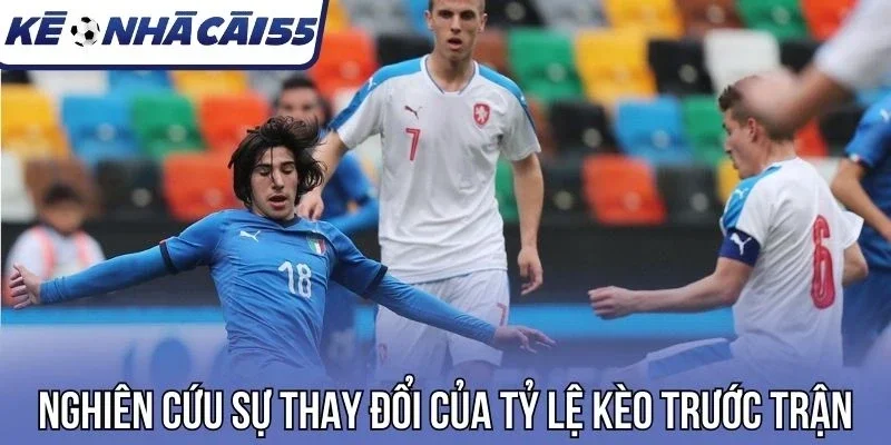 Nghiên cứu sự thay đổi của tỷ lệ kèo trước trận