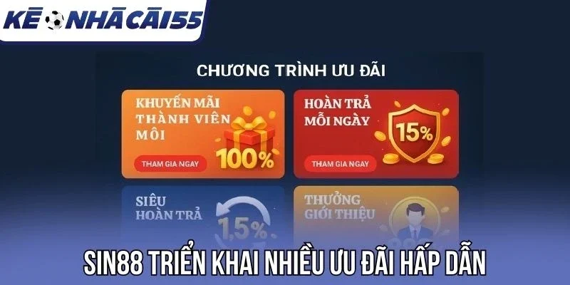 Sin88 triển khai nhiều ưu đãi hấp dẫn