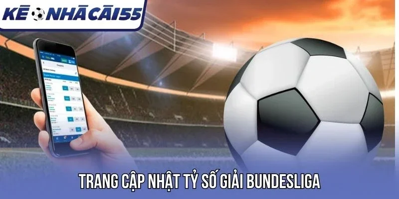 Trang cập nhật tỷ số giải Bundesliga