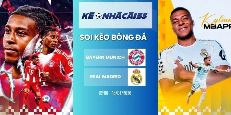 Kèo nhà cái Bayern Munich vs Real Madrid - C1, 16/04/2026