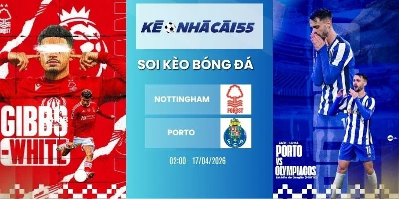 kèo nhà cái Nottingham vs Porto - C2, 17/04/2026
