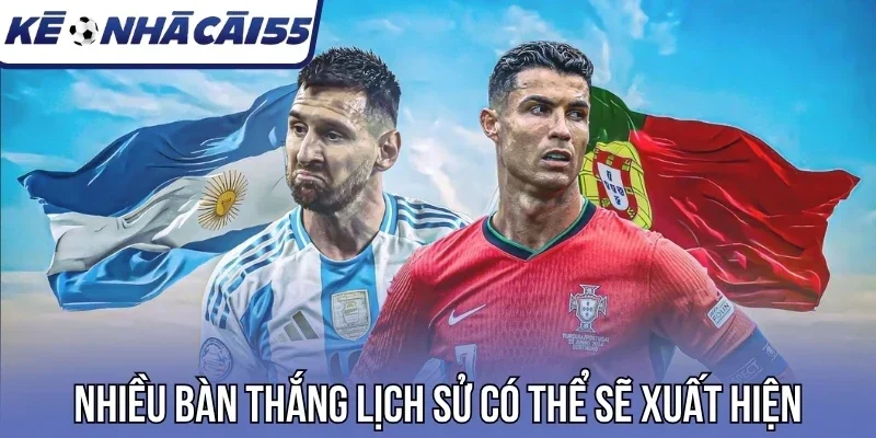Nhiều bàn thắng lịch sử có thể sẽ xuất hiện