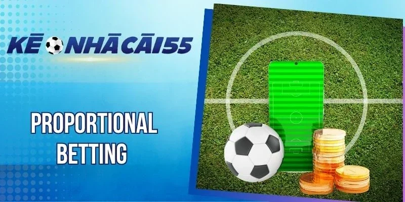Proportional Betting - Kỹ Thuật Điều Chỉnh Nhuận Cược Theo Vốn