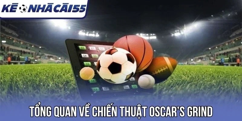 Tổng quan về chiến thuật Oscar's Grind